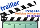 Traillers do Projeto Polícias Militares do Brasil