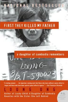 First They Killed My Father By Loung Ung 2000 I loved her first by heartland. first they killed my father by loung