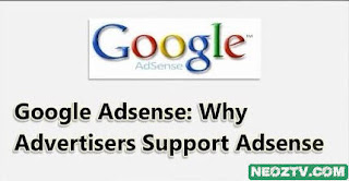 Why Advertisers support Google Adsense? Why Advertisers support Google Adsense?