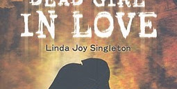 Dead Girl in Love by Linda Joy Singleton