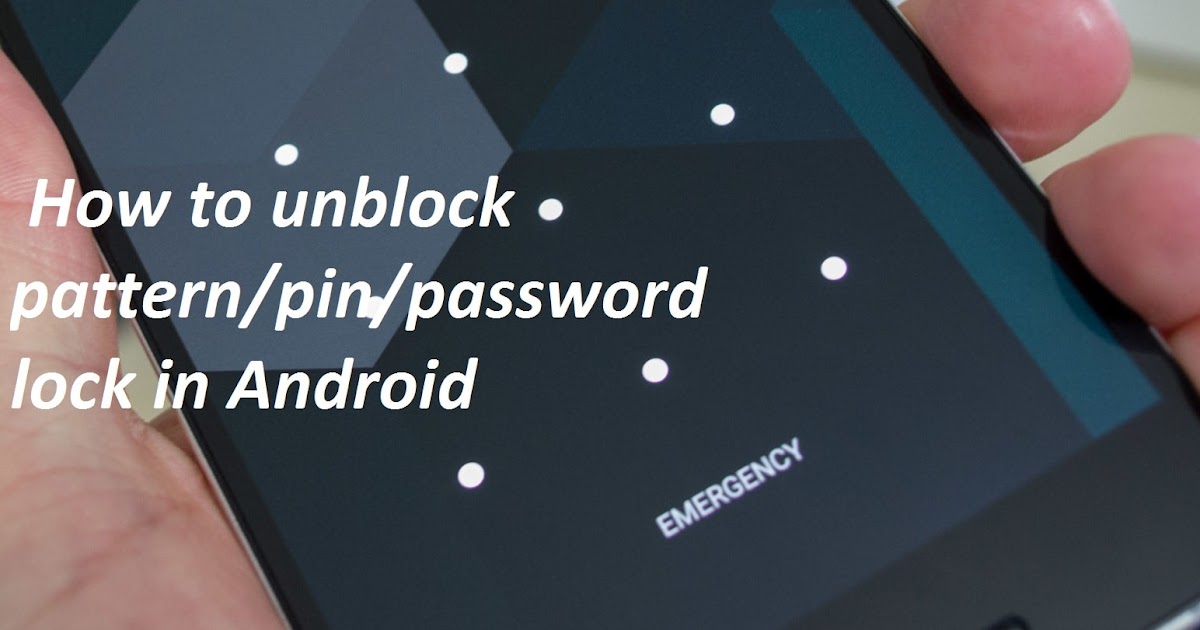 How to unlock pattern lock in android smartphone - Tech tips and ideas