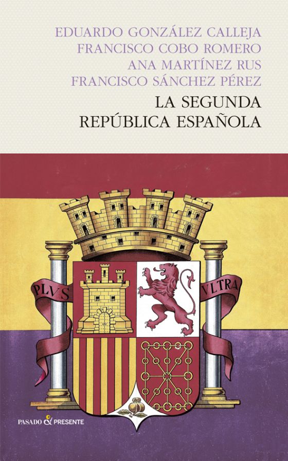 LA SEGUNDA REPÚBLICA ESPAÑOLA  -. Editorial Pasado & Presente