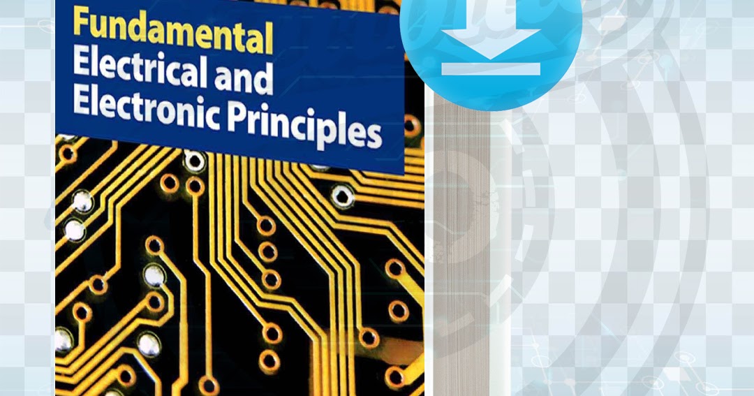 Download Fundamental Electrical and Electronic Principles pdf.