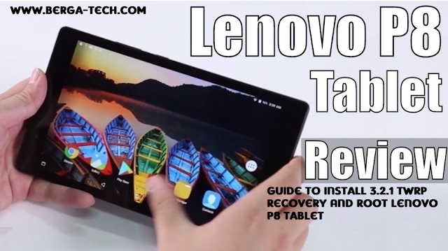 Guide To Install 3.2.1 TWRP Recovery And Root Lenovo P8 Tablet