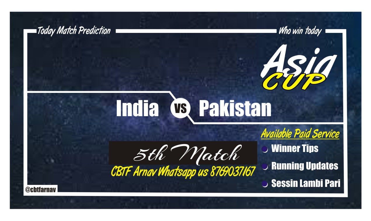 Pakistan vs India Asia Cup Match Tips Report Prediction