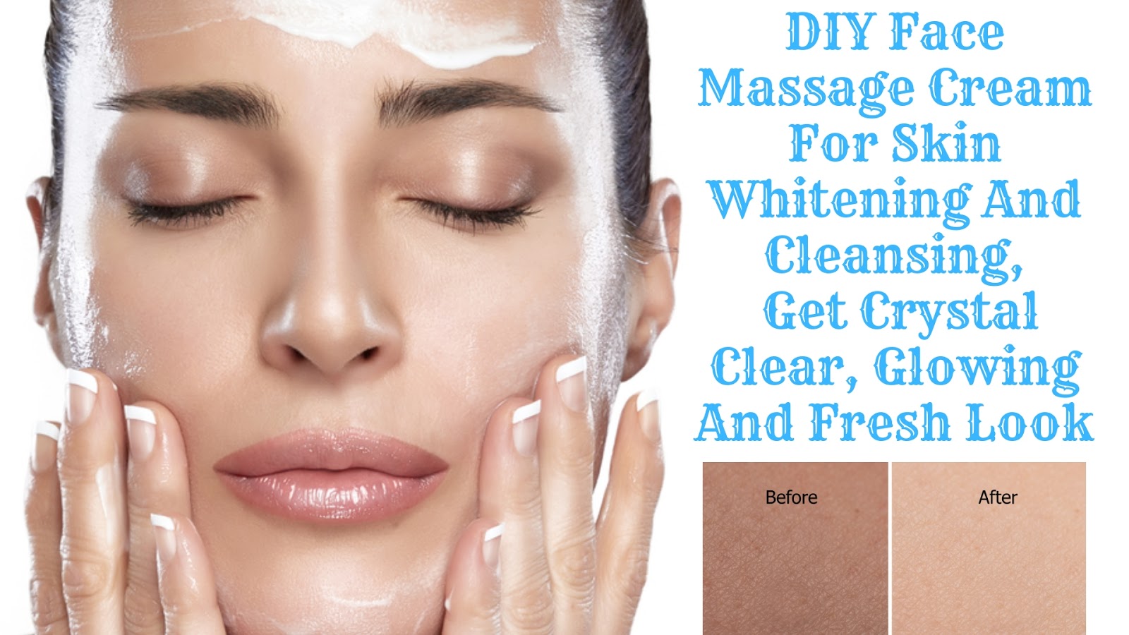 DIY Face Massage Cream For Skin Whitening And Cleansing, Get Crystal