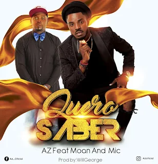 Az Feat. Moan and Mic - Quero Saber 