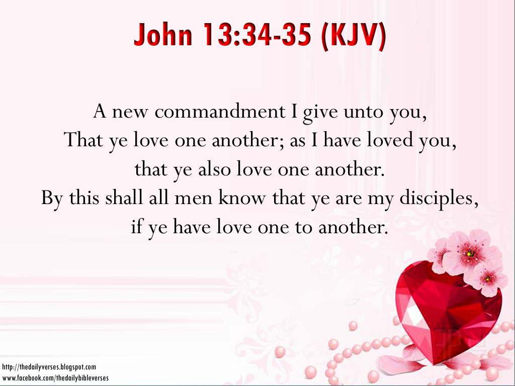 48 love one another as I have loved you that ye also love one another â¤ Love Quotes For Him Bible