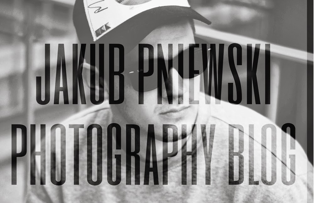 Jakub Pniewski | Photography Blog |