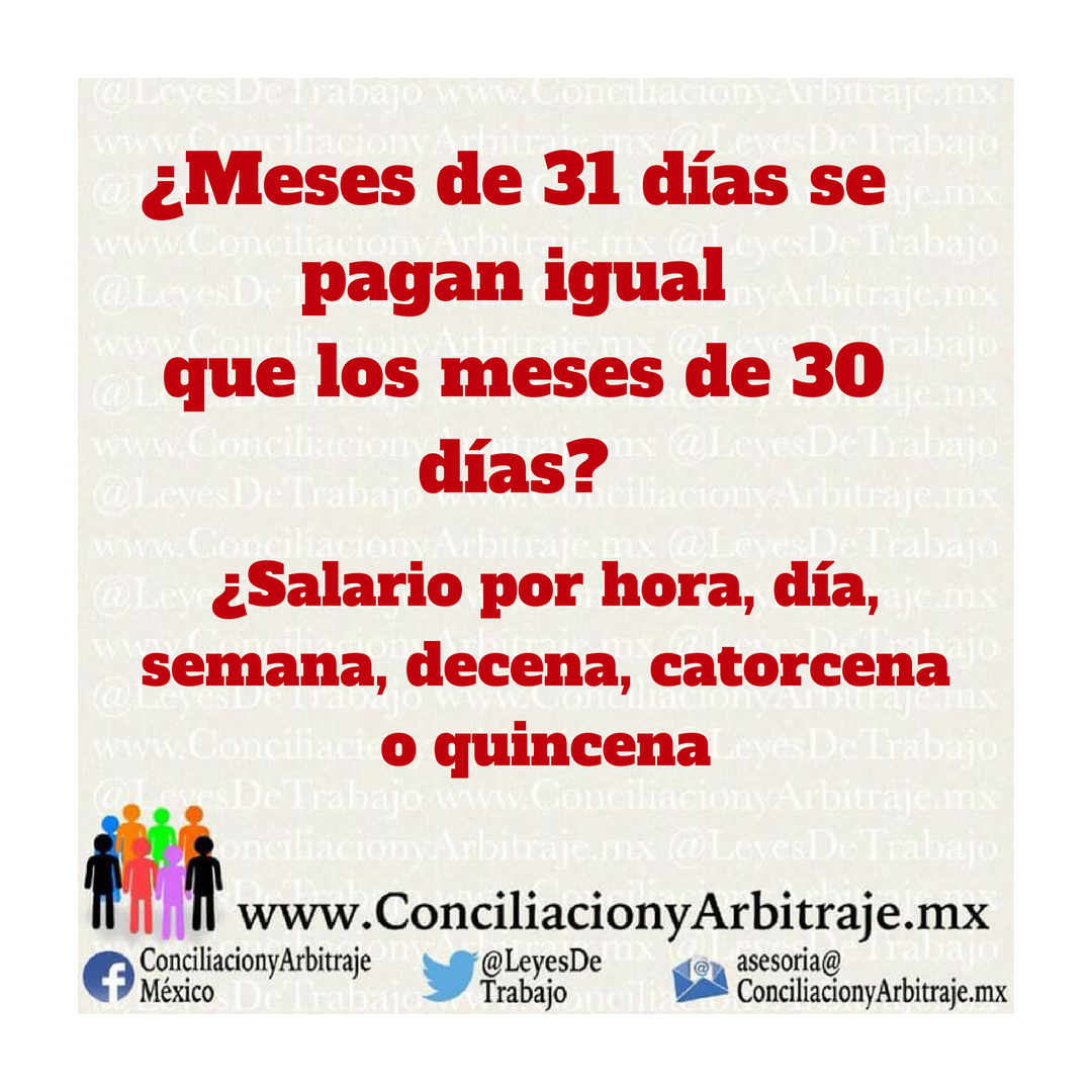 Conciliación y Arbitraje México MESES DE 31 DÍAS ¿CÓMO SE PAGAN?