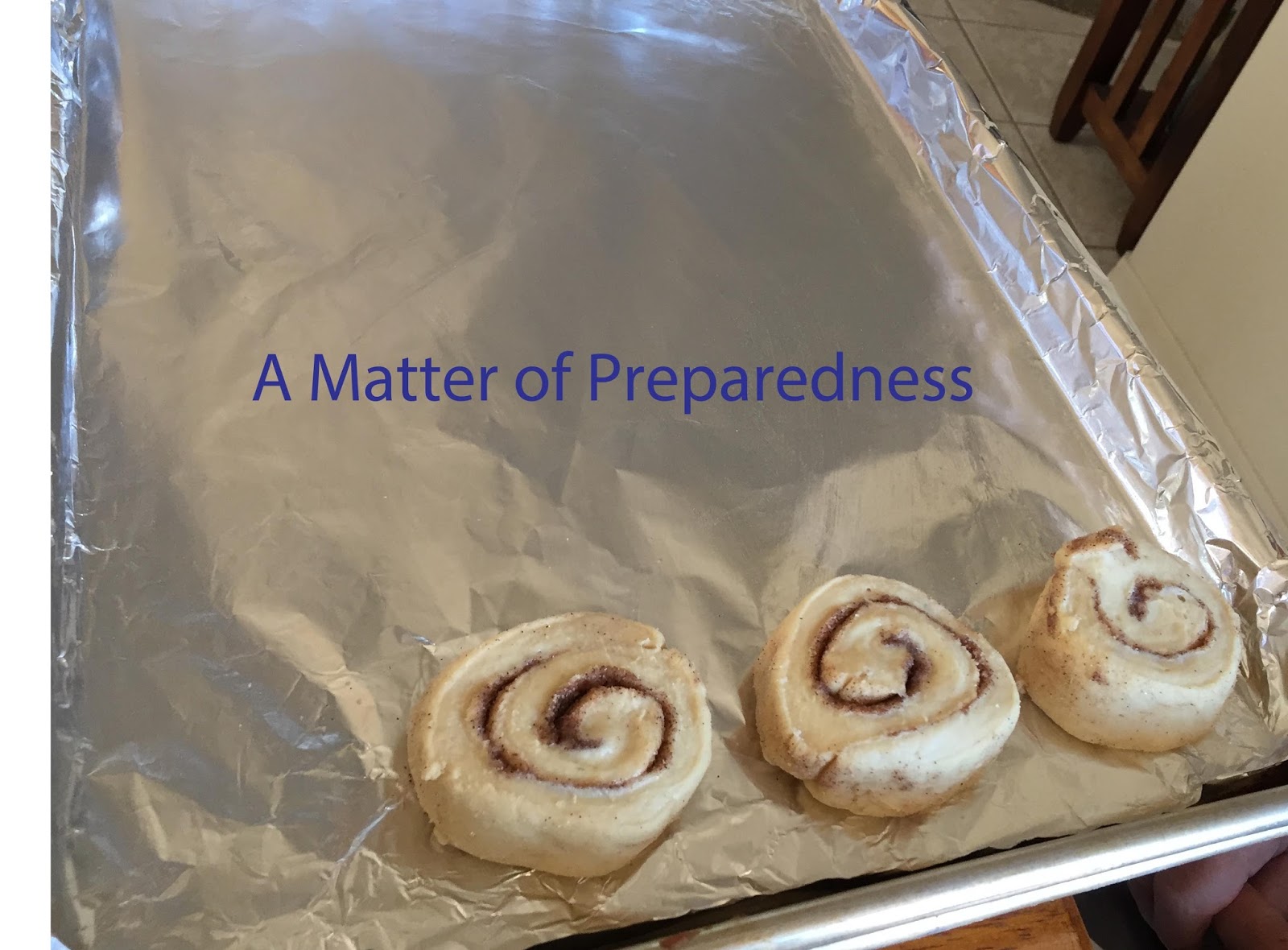 A matter of preparedness It's a Matter of Cutting Cinnamon Roll Dough