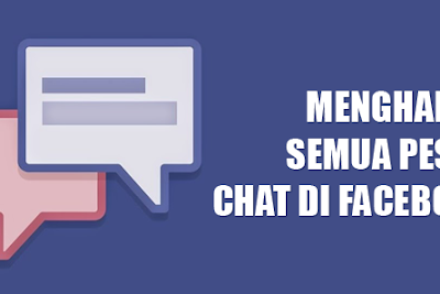 Cara Terbaru Menghapus Semua Pesan Chat Facebook Secara Otomatis