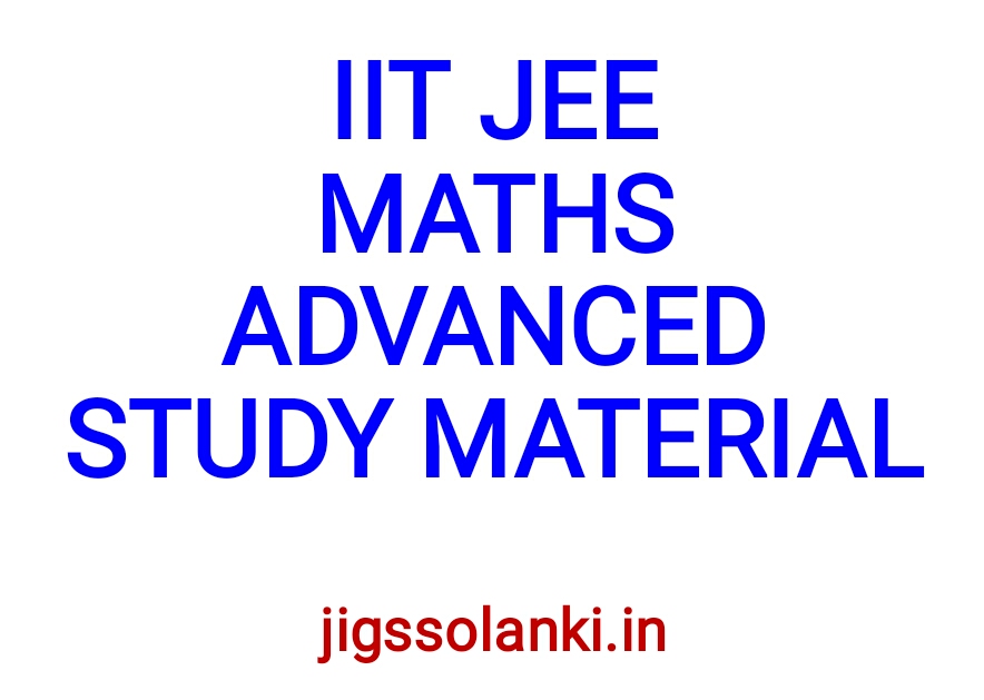 IIT JEE MATHS ADVANCED STUDY MATERIAL JIGSSOLANKI