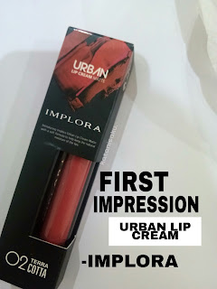 [FIRST IMPRESSION] URBAN LIP CREAM - IMPLORA