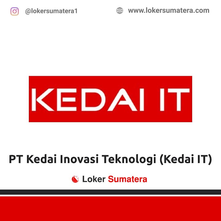 Loker Pekanbaru: Lowongan Kerja Pekanbaru, PT. Kedai Inovasi Teknologi (Kedai IT) sebagai Admin Staff Keuangan, Admin Stok Gudang Loker Pekanbaru: Lowongan Kerja Pekanbaru, PT. Kedai Inovasi Teknologi (Kedai IT) sebagai Admin Staff Keuangan, Admin Stok Gudang
