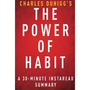 The Power of Habit by Charles Duhigg - A 30-Minute Summary (Instaread Summaries)