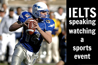 IELTS speaking questions & answers about sports events, sports personalities, sports on TV, famous sports people