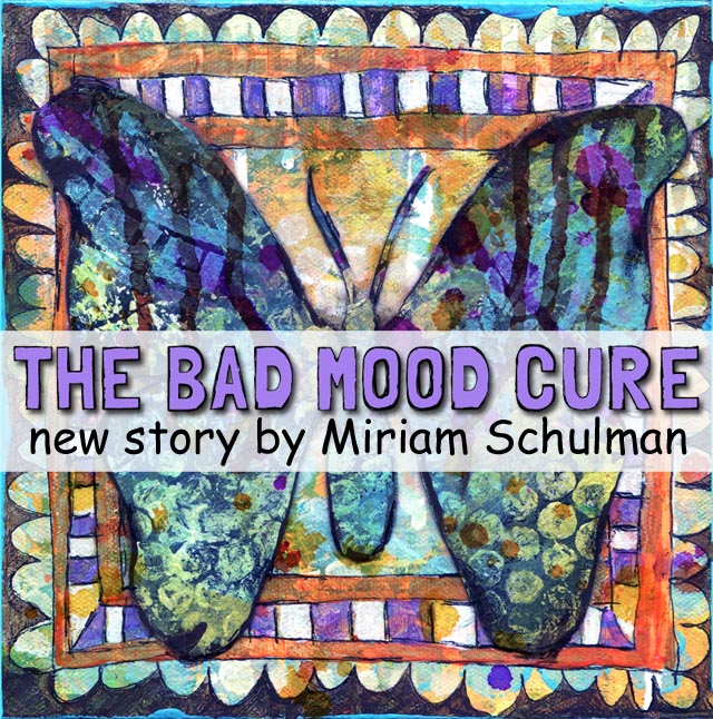 butterfly art is the bad mood cure → http://schulmanart.blogspot.com/2015/07/the-bad-mood-cure.html