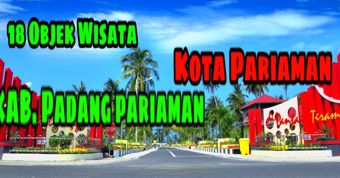 18 Objek Wisata Terpopuler Di Kota Pariaman Dan Sekitarnya 2018