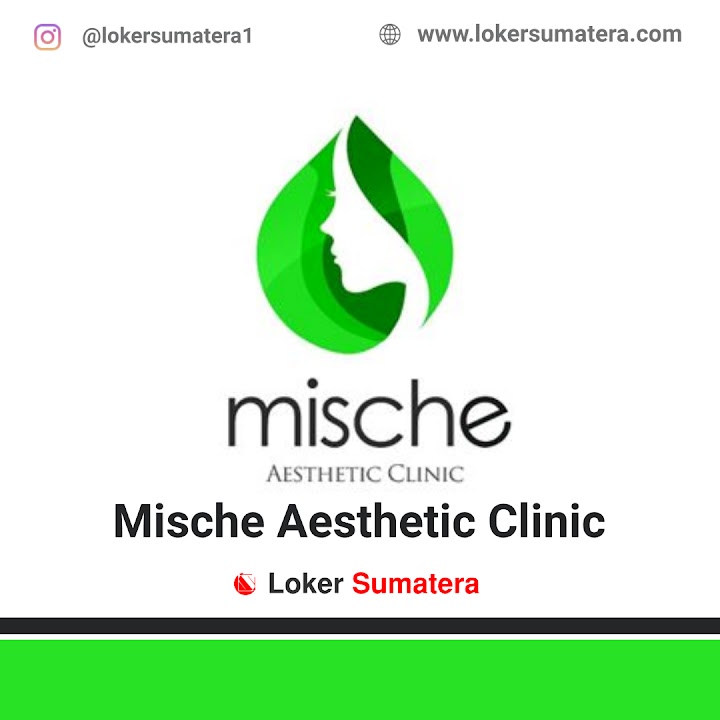 Lowongan Kerja Pekanbaru, Mische Aesthetic Clinic sebagai Accounting Staff, Asisten Apoteker Lowongan Kerja Pekanbaru, Mische Aesthetic Clinic sebagai Accounting Staff, Asisten Apoteker