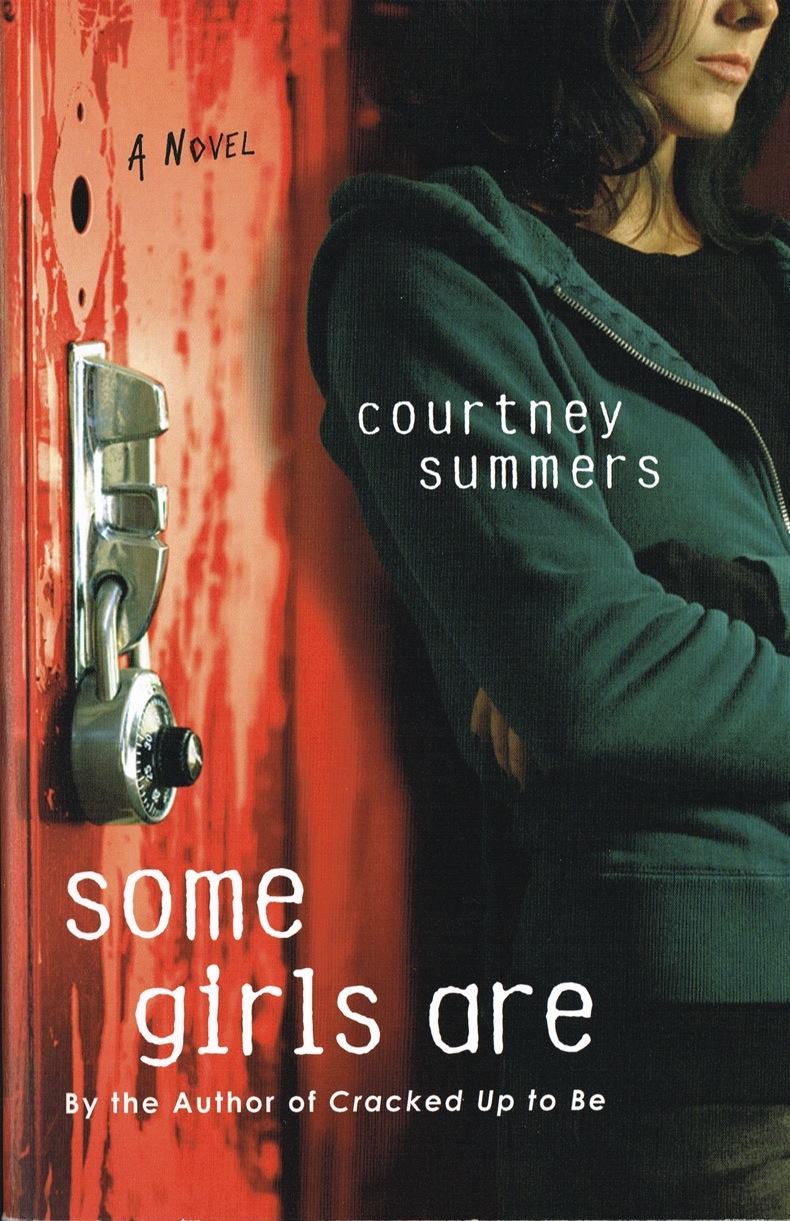 Some Girls Are by Courtney Summers Some Girls Are by Courtney Summers