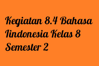 Soal Bahasa Indonesia Kelas 8 Semester 1 Kurikulum 2013