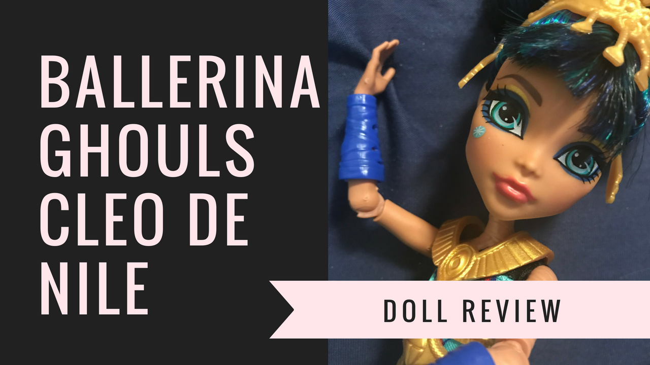 Ballerina Ghouls Cleo De Nile Doll Review