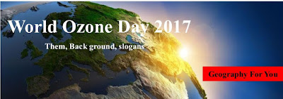 World Ozone Day 2017: Them, Back ground, slogans World Ozone Day 2017: Them, Back ground, slogans