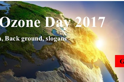 World Ozone Day 2017: Them, Back ground, slogans