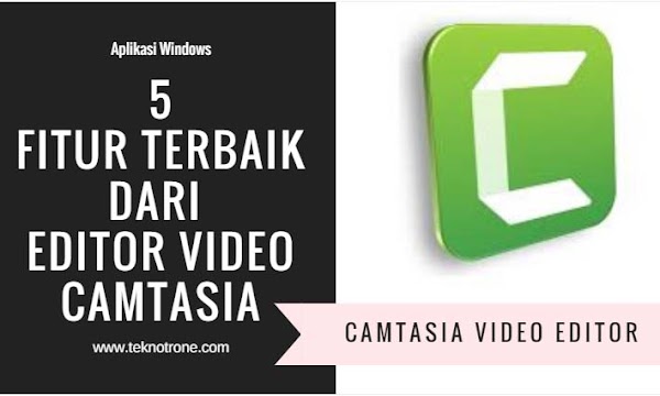 5 Fitur Unggulan Aplikasi Edit Video Camtasia Untuk YouTubers Pemula 5 Fitur Unggulan Aplikasi Edit Video Camtasia Untuk YouTubers Pemula