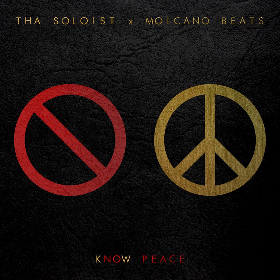 Tha Soloist & MoicanoBeats - Know Peace (Autoproduzione 2019)
