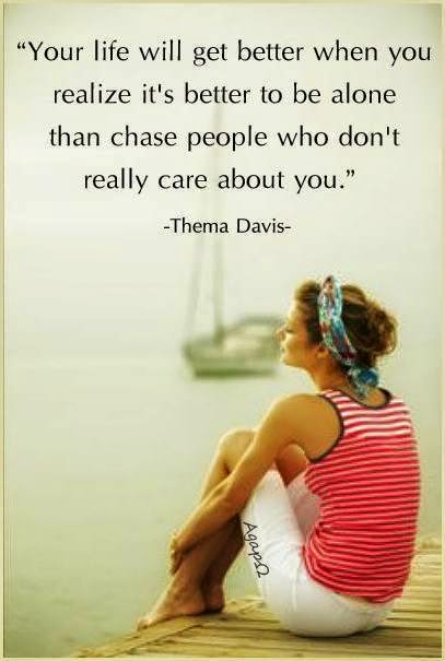 Your Life Will Get Better When You Realize It's Better To be Alone than