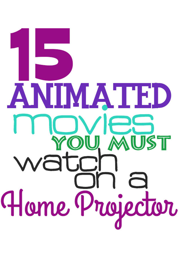 Get the details on the Epson Home Cinema Projector and check out this list of 15 Must Watch Animated Movies!