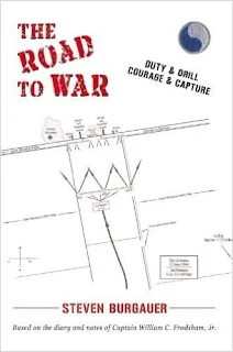 The Road to War: Duty & Drill, Courage & Capture - a true-life WW2 story by Steven Burgauer
