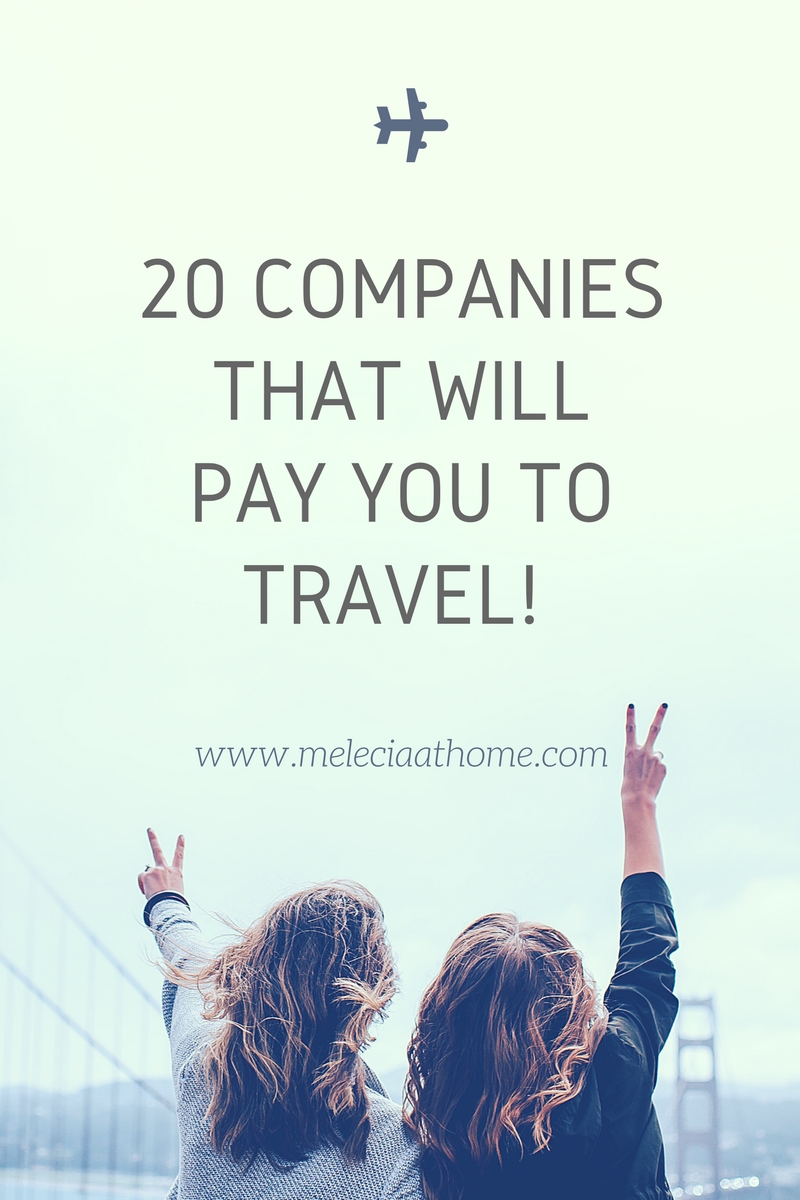 20 Companies That Will Pay You To Travel (Money, Free Stay, Free Meals