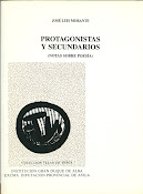 Protagonistas y Secundarios. (Notas sobre poesía). José Luis Morante
