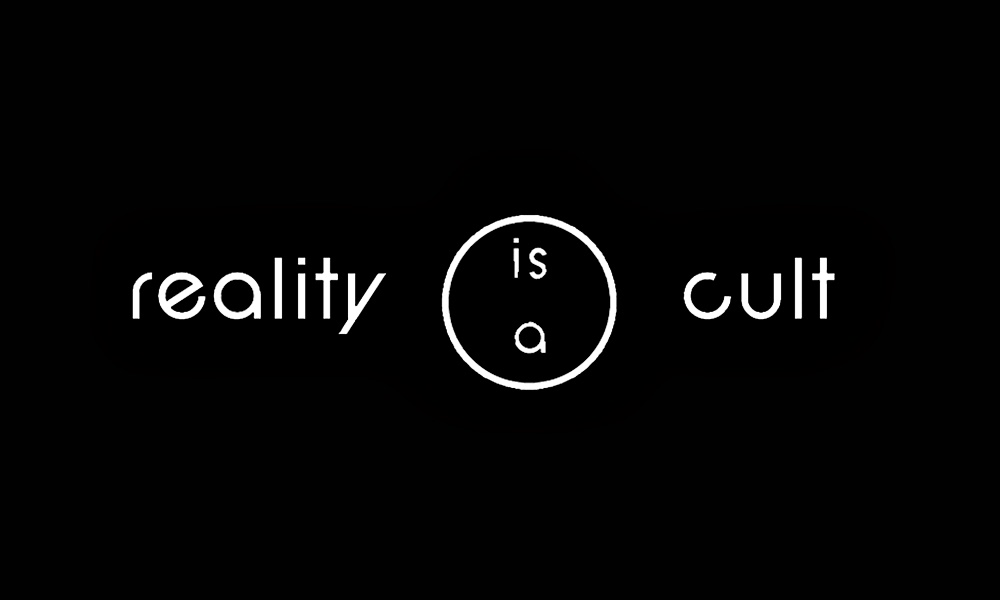 reality is a cult