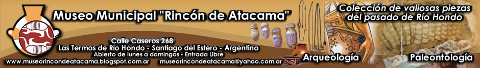 Museo Municipal Rincon de Atacama. Termas de Rio Hondo. (Sitio Oficial)