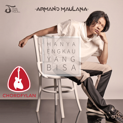Lirik dan chord Hanya Engkau Yang Bisa - Armand Maulana Lirik dan chord Hanya Engkau Yang Bisa - Armand Maulana