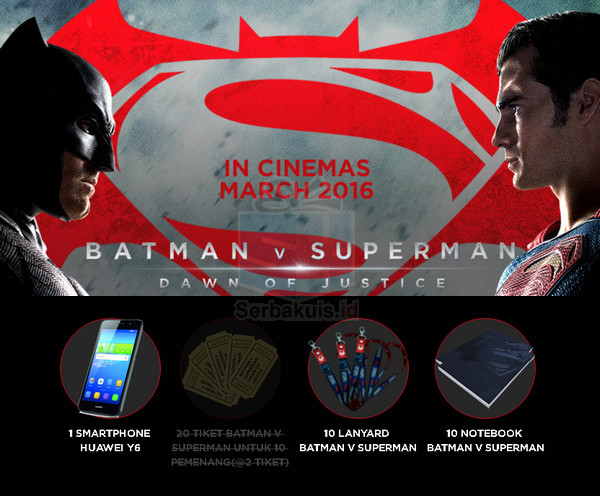 Kontes Batman vs Superman Berhadiah HUAWEI Y6 Kontes Batman vs Superman Berhadiah HUAWEI Y6
