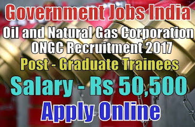 Oil and Natural Gas Corporation Limited ONGC Recruitment 2017