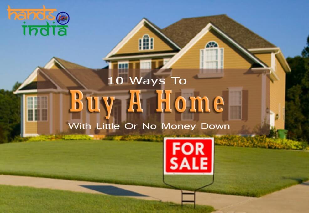 10 Ways To Buy A Home With Little Or No Money Down