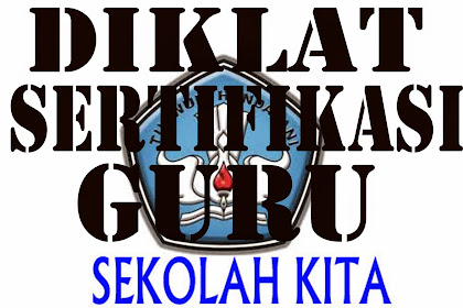 ✔ Diklat Sertifikasi Bagi Guru Sd, Sltp Dan Slta