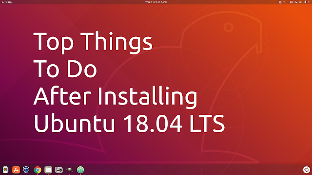 Things to do after installing Ubuntu 18.04