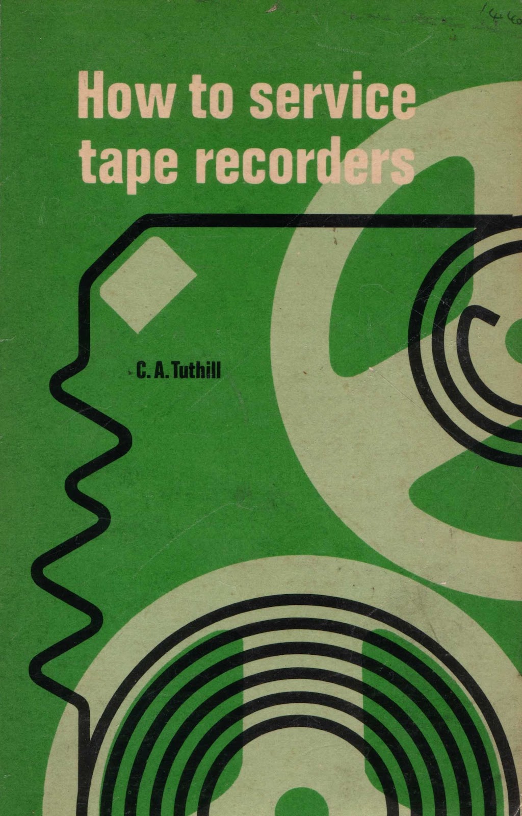Huc & Gabet How To Service Tape Recorders by G. A. Tuthill.