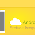 Android Firebase Integration Tutorial Use Firebase in Your Mobile App