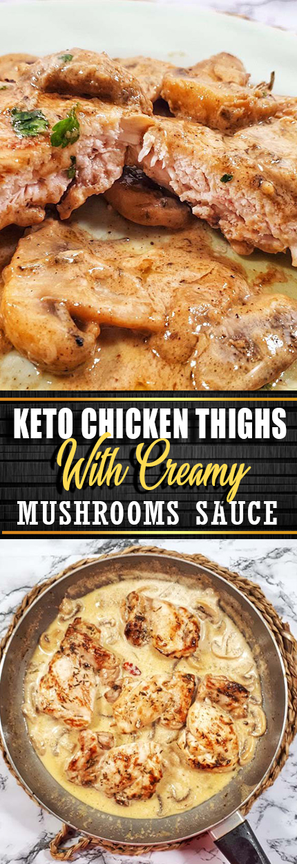 KETO CHICKEN THIGHS WITH CREAMY MUSHROOMS SAUCE | Awesome Foods
