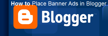 How to Place Banner Ads in Blogger : eAskme