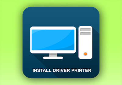 Cara Paling Mudah Menginstall driver printer