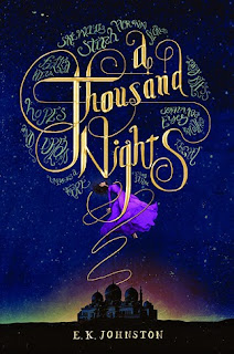 A Thousand Nights by E.K. Johnston A Thousand Nights by E.K. Johnston